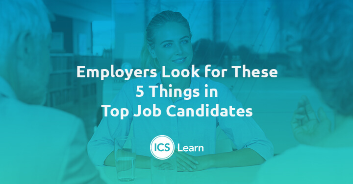 Employers Look For These 5 Things In Top Job Candidates