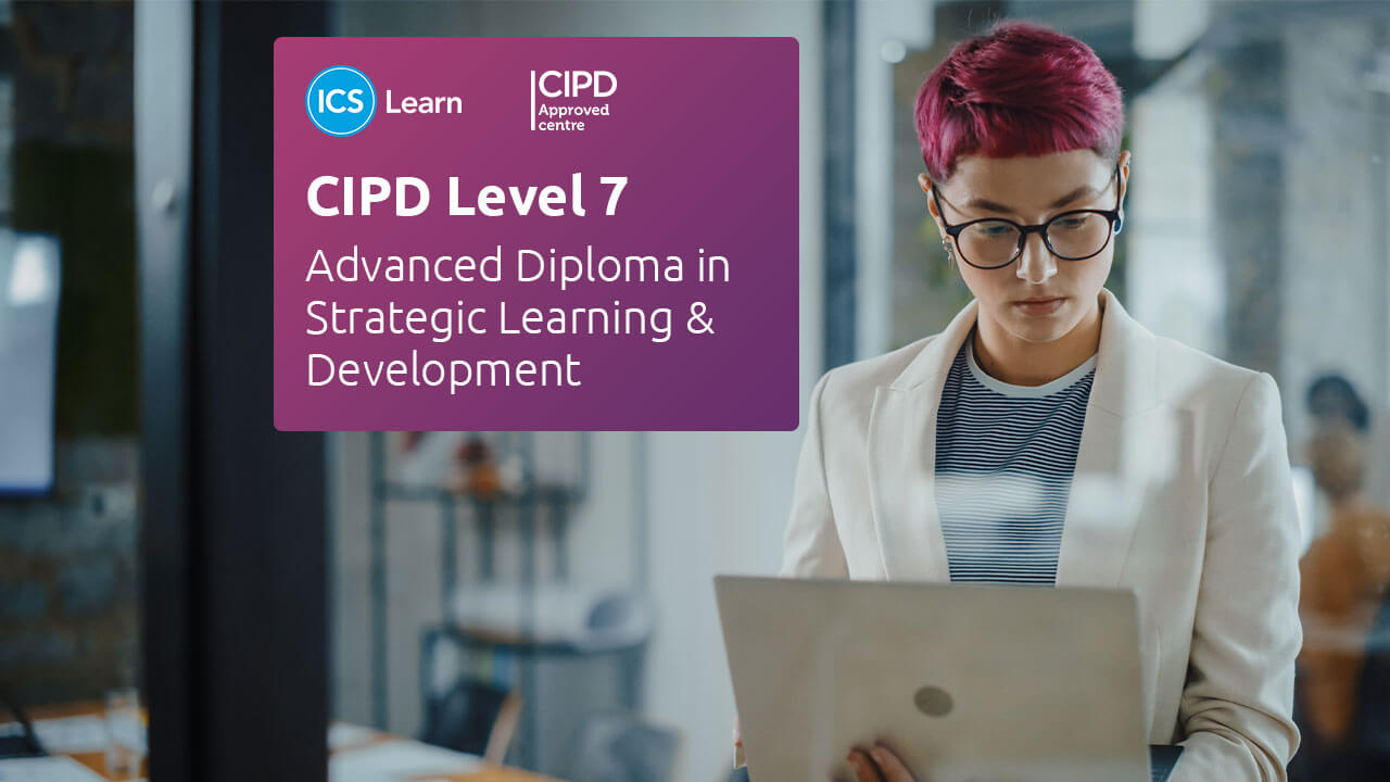 CIPD Level 7 Advanced Diploma In Strategic L D Online Course ICS CIPD Level 7 Advanced Diploma In Strategic L D Online Course ICS
